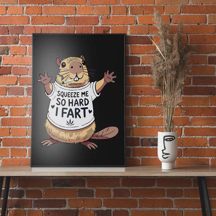 Funny Joke Squeeze Me So Hard I Fart Poster