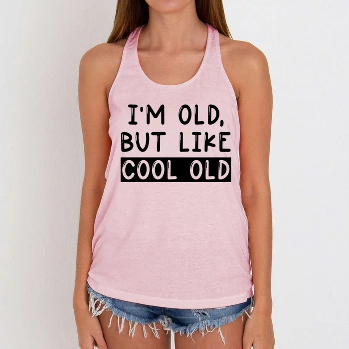 Funny Jokes Sarcastic IM Old But Like Cool Old Gift Women's Knotted Racerback Tank