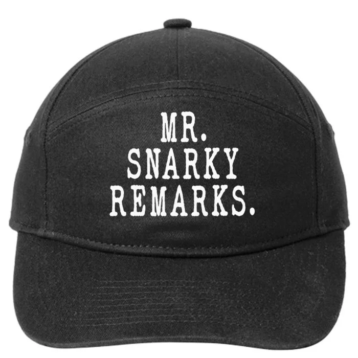 Funny Jokes Sarcastic Mr Snarky Remarks For Dad 7-Panel Snapback Hat