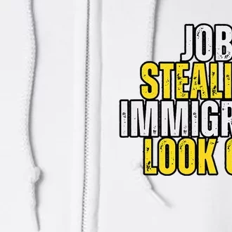 Funny Job Stealing Immigrant Look Out Trump Debate Activist Full Zip Hoodie