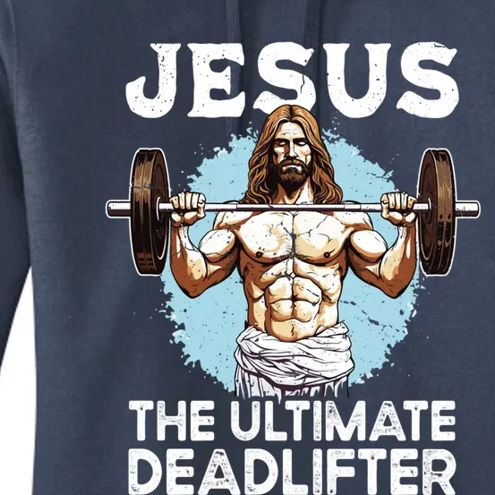 Funny Jesus The Ultimate Deadlifter Funny Christian Gym Meaningful Gift Women's Pullover Hoodie