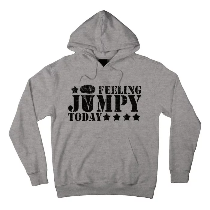 Feeling Jumpy Today Paratrooper Airborne Infantry Tall Hoodie