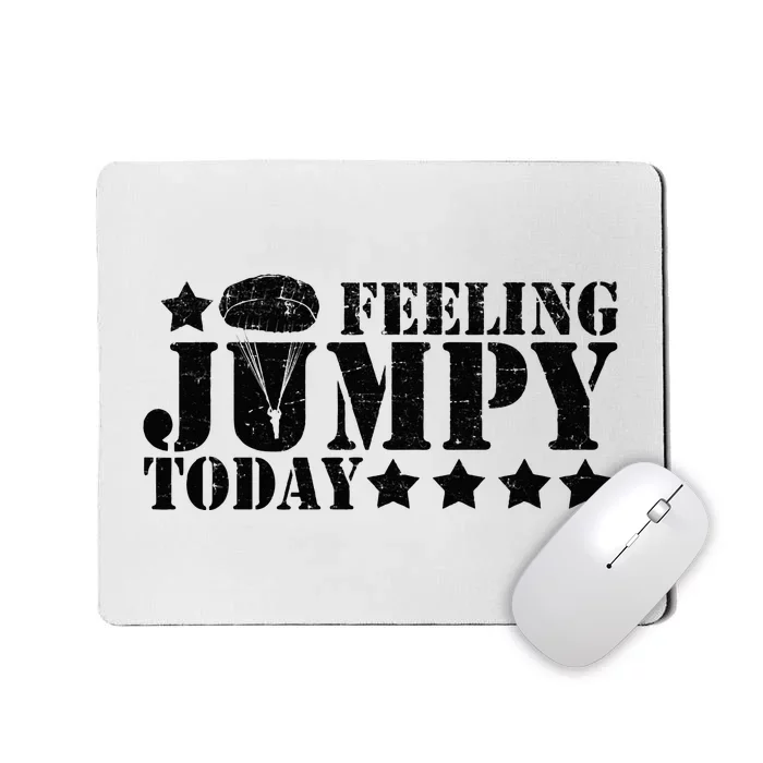 Feeling Jumpy Today Paratrooper Airborne Infantry Mousepad