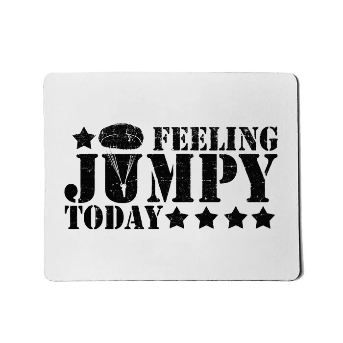 Feeling Jumpy Today Paratrooper Airborne Infantry Mousepad