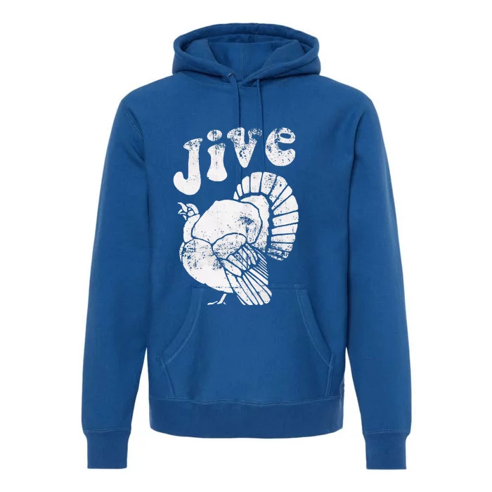 Funny Jive Thanksgiving Turkey Day Retro Holiday Premium Hoodie