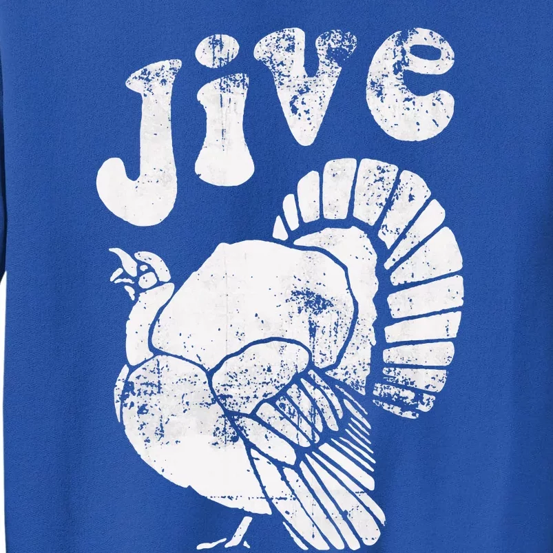 Funny Jive Thanksgiving Turkey Day Retro Holiday Tall Sweatshirt