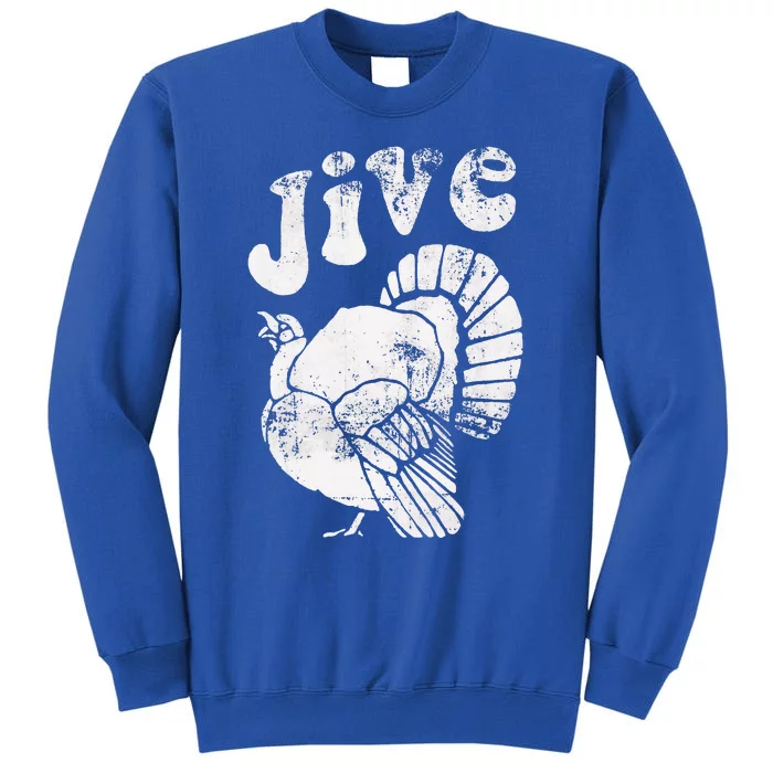 Funny Jive Thanksgiving Turkey Day Retro Holiday Tall Sweatshirt