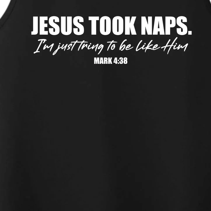 Funny Jesus Took Naps I'm Just Tring To Be Like Him Mark 4 38 Performance Tank