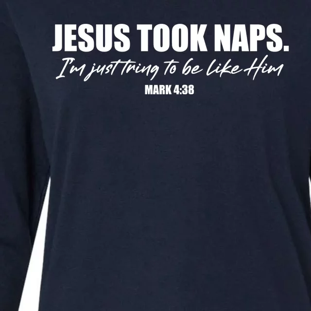 Funny Jesus Took Naps I'm Just Tring To Be Like Him Mark 4 38 Womens Cotton Relaxed Long Sleeve T-Shirt