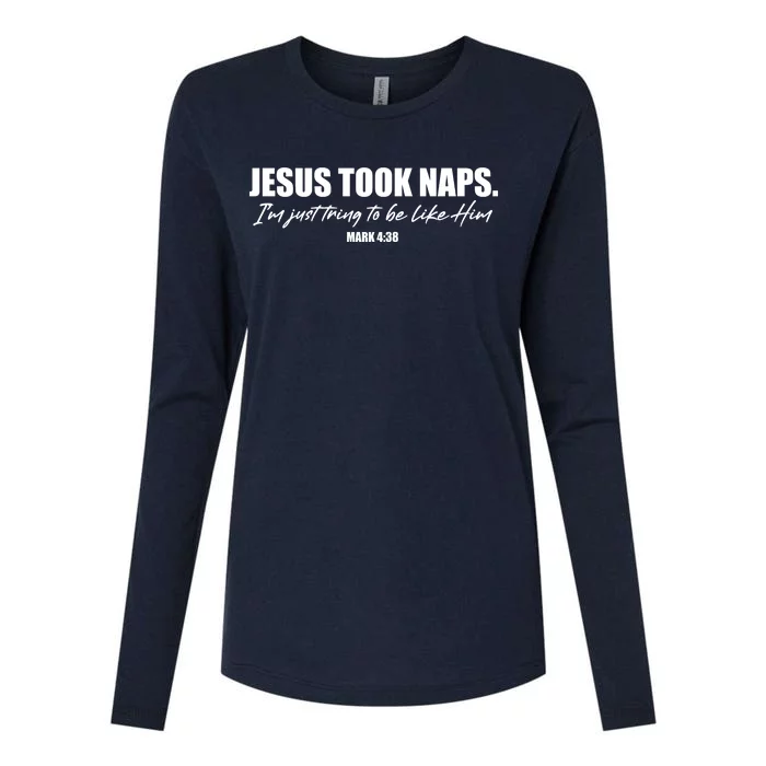 Funny Jesus Took Naps I'm Just Tring To Be Like Him Mark 4 38 Womens Cotton Relaxed Long Sleeve T-Shirt