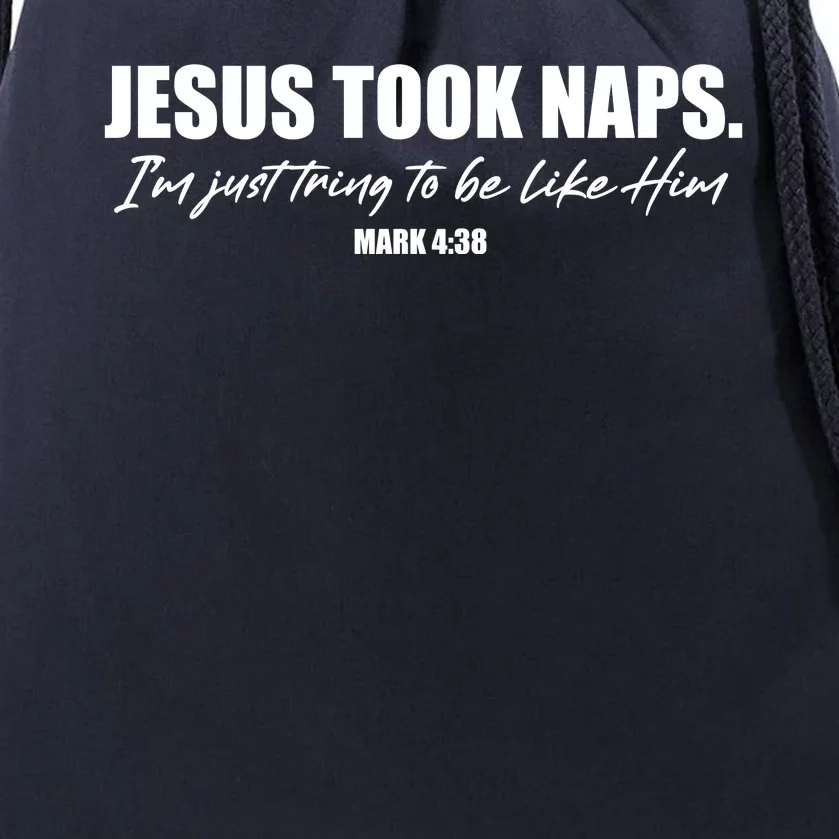 Funny Jesus Took Naps I'm Just Tring To Be Like Him Mark 4 38 Drawstring Bag