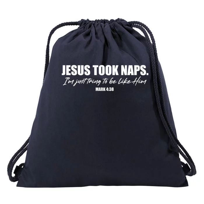 Funny Jesus Took Naps I'm Just Tring To Be Like Him Mark 4 38 Drawstring Bag