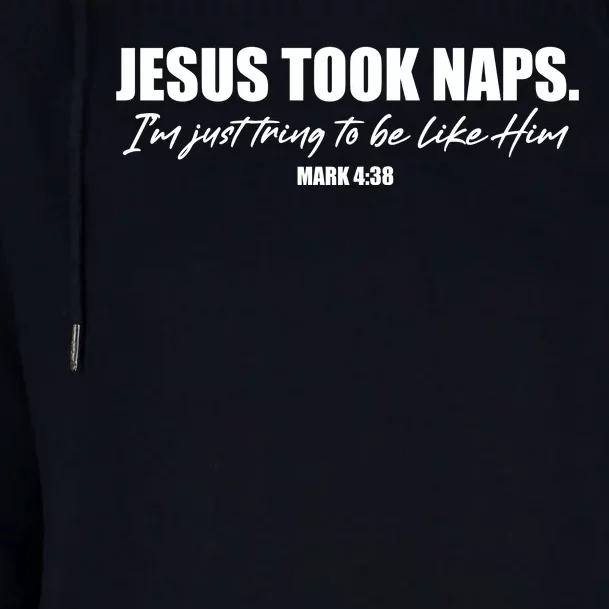 Funny Jesus Took Naps I'm Just Tring To Be Like Him Mark 4 38 Womens Funnel Neck Pullover Hood