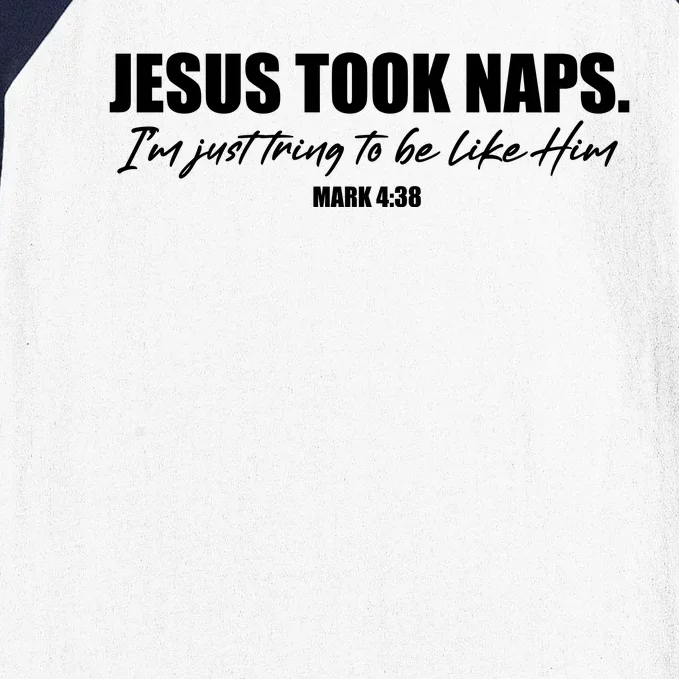 Funny Jesus Took Naps I'm Just Tring To Be Like Him Mark 4 38 Baseball Sleeve Shirt