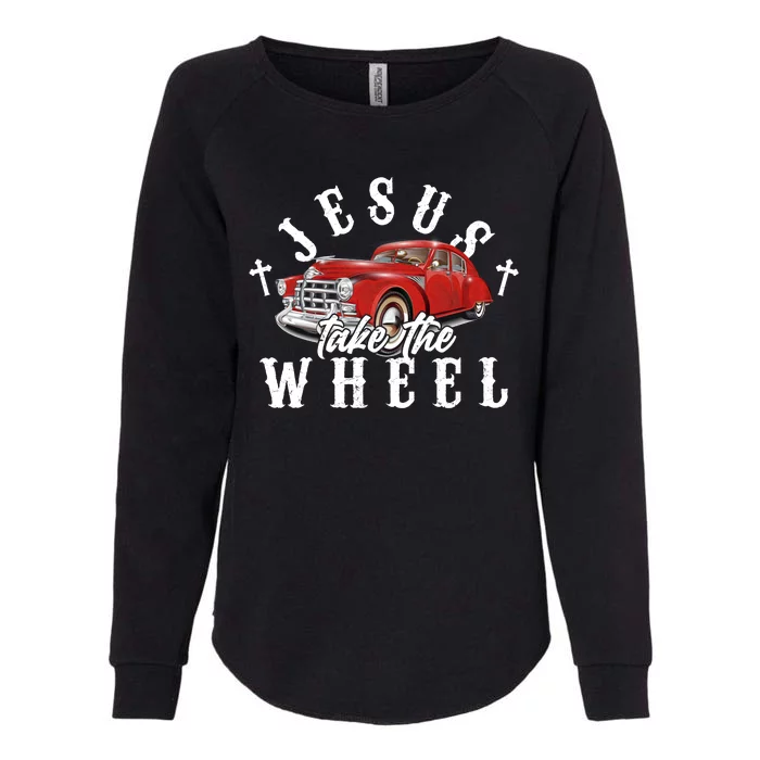 Funny Jesus Take The Wheel Classic Hot Rod Car Womens California Wash Sweatshirt