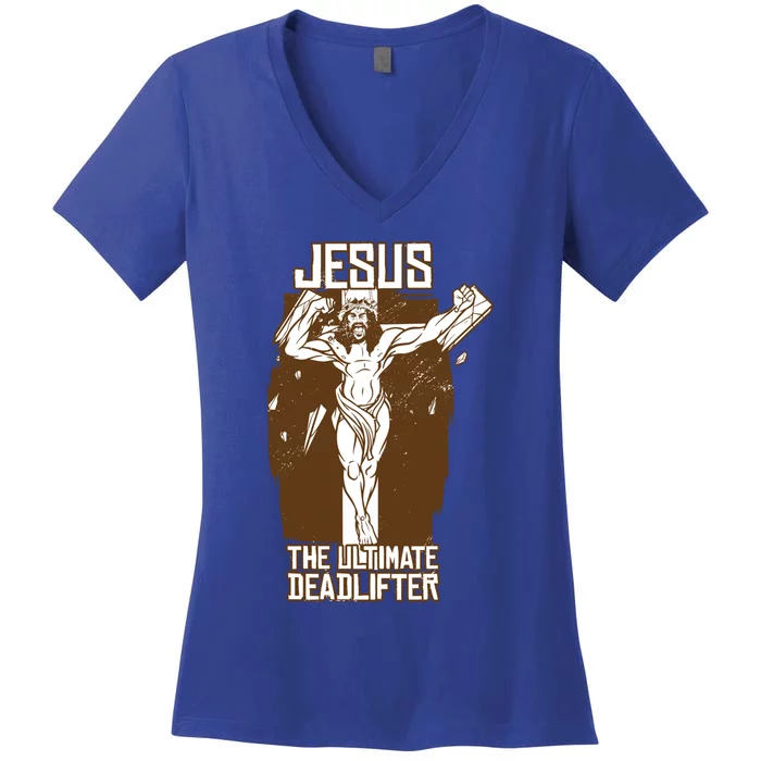 Funny Jesus The Ultimate Deadlifter Deadlift Afterlife Meaningful Gift Women's V-Neck T-Shirt