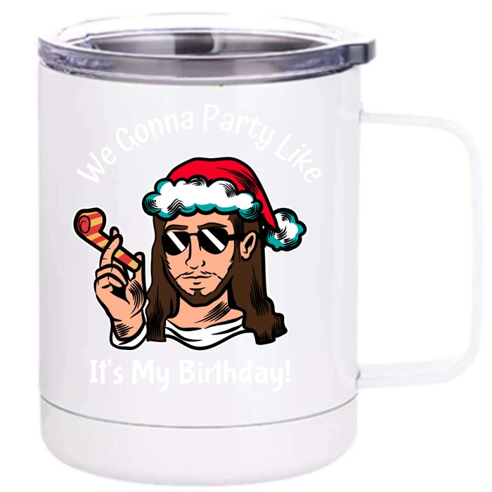 Funny Jesus We Gonna Party Like ItS My Birthday Christmas Cool Gift Front & Back 12oz Stainless Steel Tumbler Cup