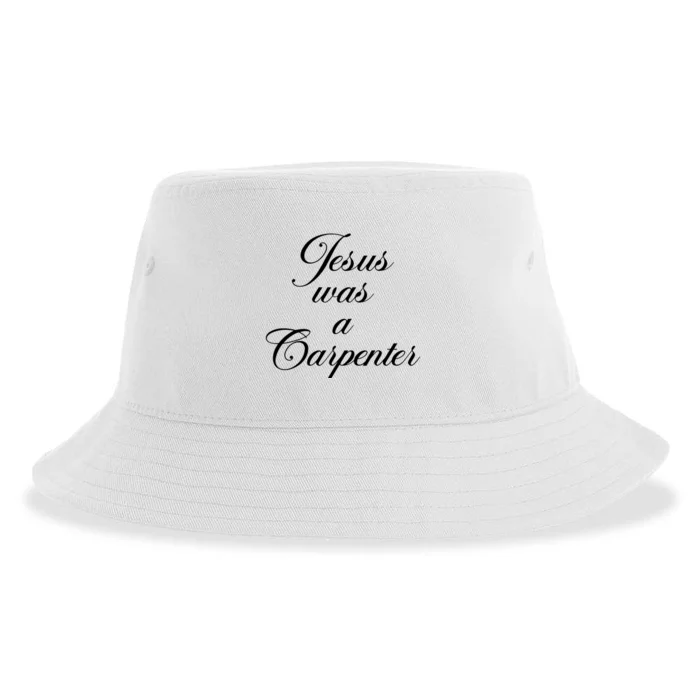 Funny Jesus Was A Carpenter FatherS Day Sustainable Bucket Hat