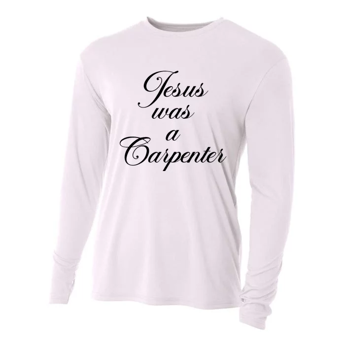 Funny Jesus Was A Carpenter FatherS Day Cooling Performance Long Sleeve Crew