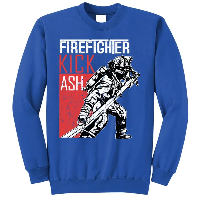 Firefighter Kick Ash Fire Gift Sweatshirt