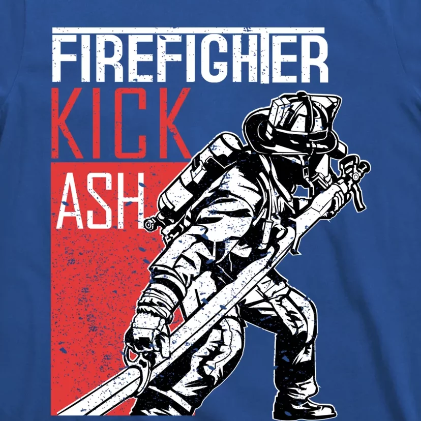 Firefighter Kick Ash Fire Gift T-Shirt