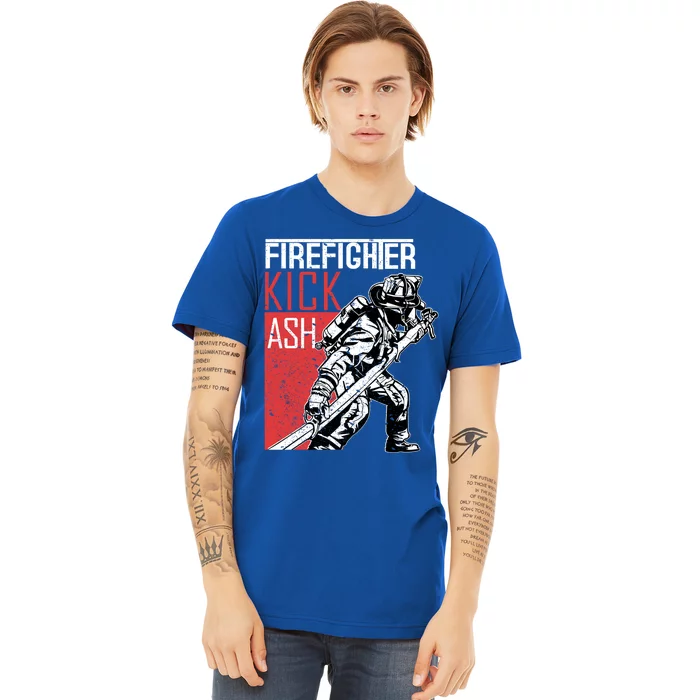 Firefighter Kick Ash Fire Gift Premium T-Shirt