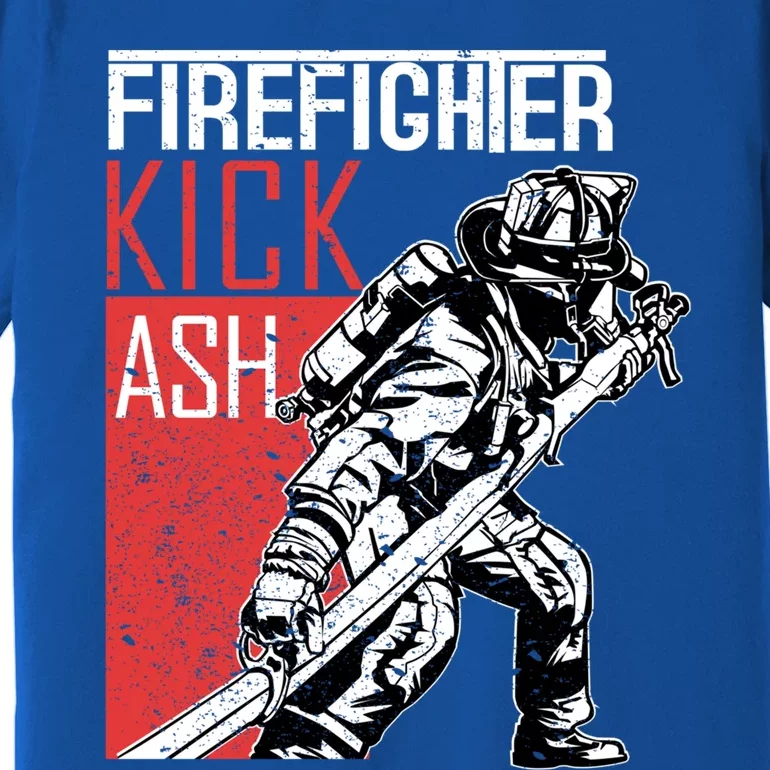 Firefighter Kick Ash Fire Gift Premium T-Shirt