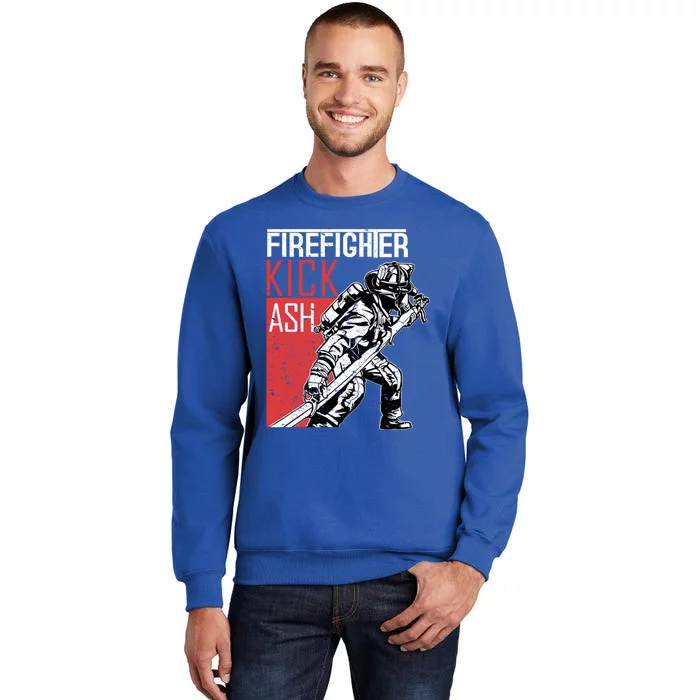 Firefighter Kick Ash Fire Gift Tall Sweatshirt