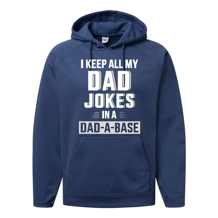 Funny Keep All My Dad Jokes In A Dadabase For Fathers Day Gift Performance Fleece Hoodie