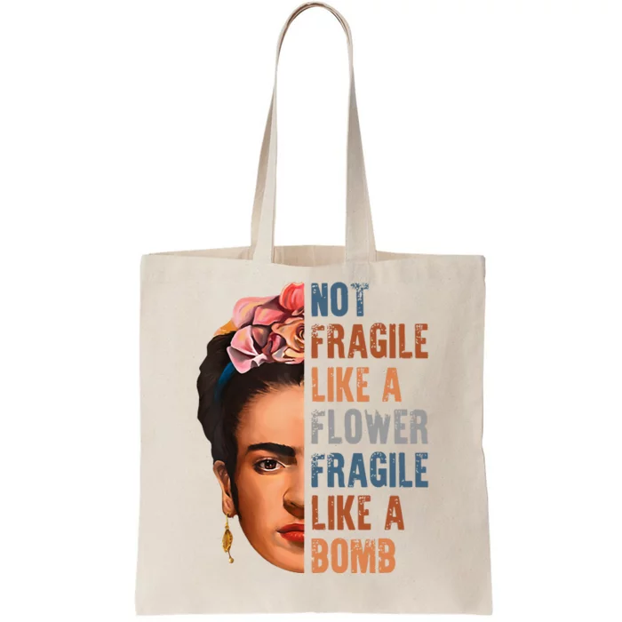 Frida Kahlo Be Like Her Not Fragile Flower Professor Tote Bag