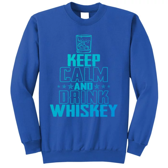 Funny Keep Calm And Whiskey Quote Whiskey Lover Adults Gift Sweatshirt