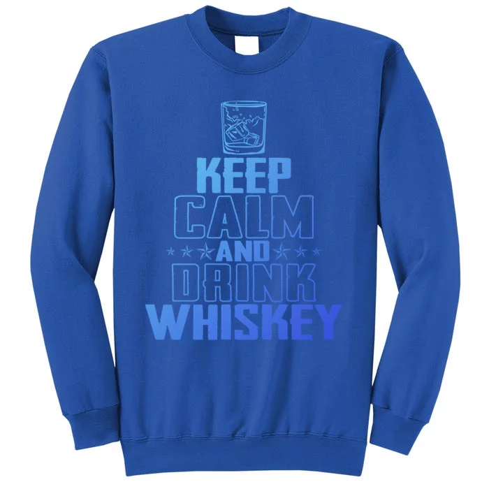 Funny Keep Calm And Whiskey Quote Whiskey Lover Adults Gift Sweatshirt