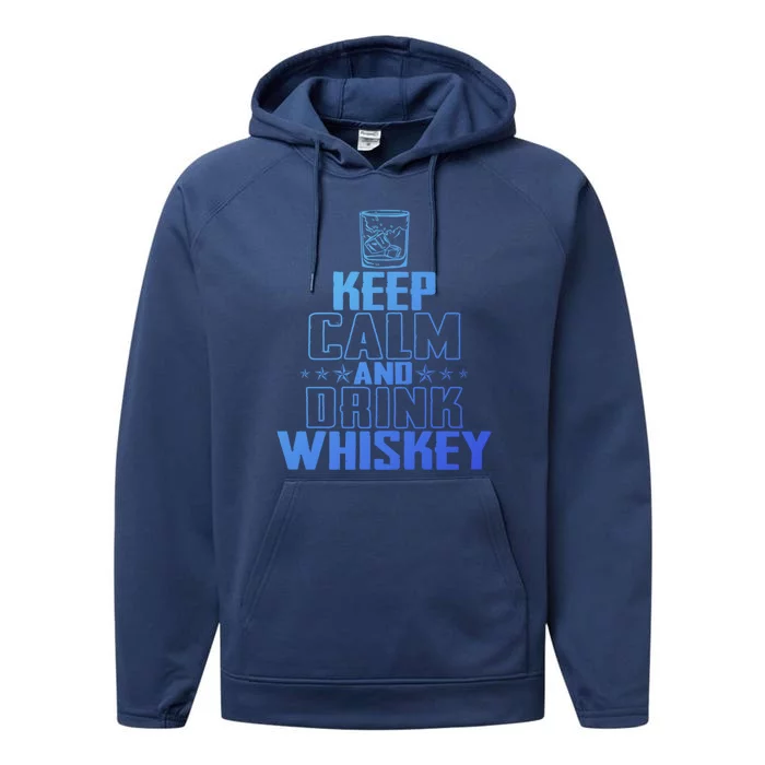 Funny Keep Calm And Whiskey Quote Whiskey Lover Adults Gift Performance Fleece Hoodie