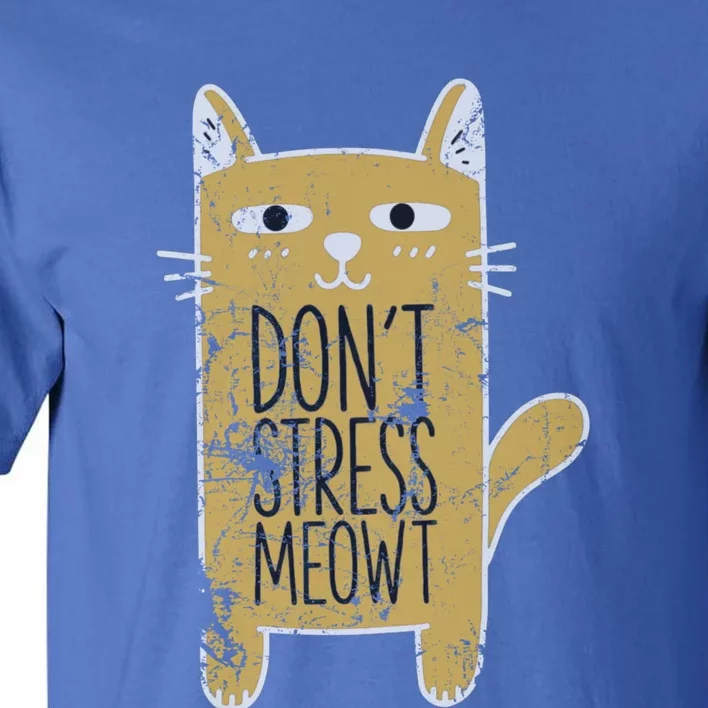 Funny Kitty Cat Lovers Don’t Stress Meowt Distressed Gift Tall T-Shirt