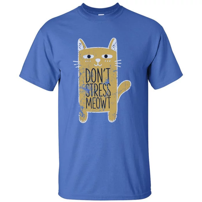 Funny Kitty Cat Lovers Don’t Stress Meowt Distressed Gift Tall T-Shirt