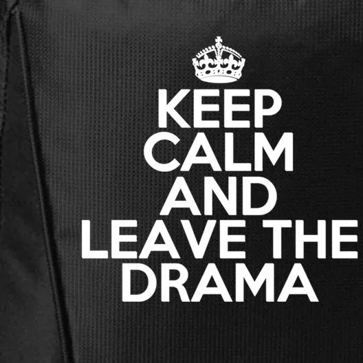 Funny Keep Calm And Leave The Drama Stress Peace Gift City Backpack