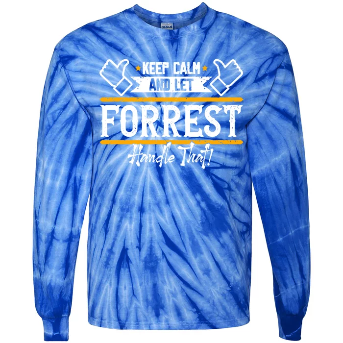 Forrest Keep Calm And Let Forrest Handle That Gift Tie-Dye Long Sleeve Shirt