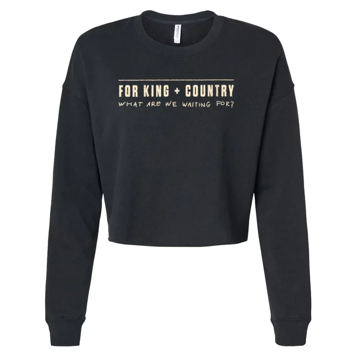 For King & Country What Are We Waiting For? Cropped Pullover Crew