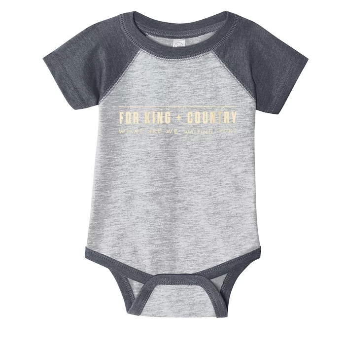 For King & Country What Are We Waiting For? Infant Baby Jersey Bodysuit