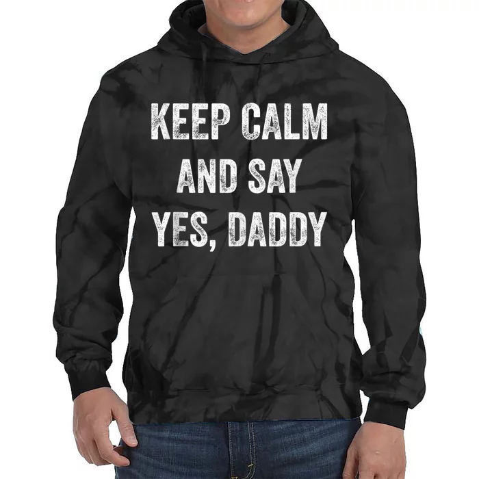 Funny Keep Calm Yes Daddy BDSM Kink Sex Lover Xmas Tie Dye Hoodie