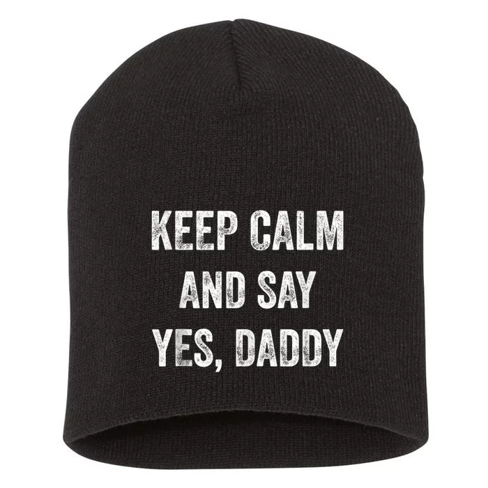 Funny Keep Calm Yes Daddy BDSM Kink Sex Lover Xmas Short Acrylic Beanie