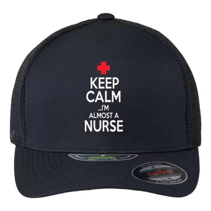 Funny Keep Calm Im Almost A Nurse Nursing School Meaningful Gift Flexfit Unipanel Trucker Cap