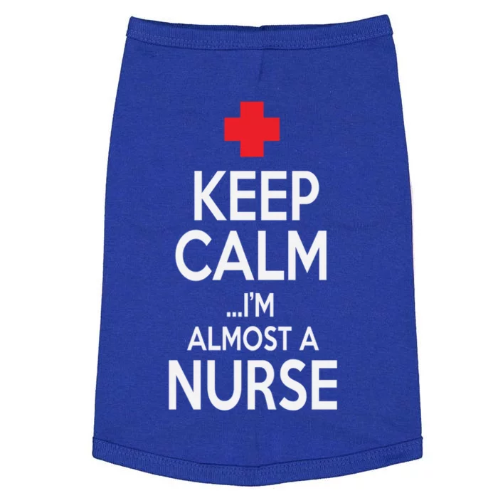 Funny Keep Calm Im Almost A Nurse Nursing School Meaningful Gift Doggie Tank