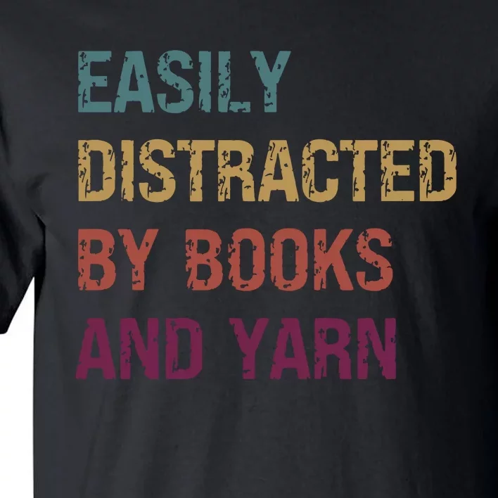 Funny Knitting Easily Distracted By Knitting Books Yarn Tall T-Shirt