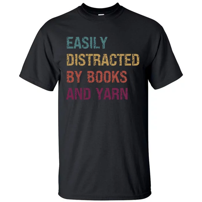 Funny Knitting Easily Distracted By Knitting Books Yarn Tall T-Shirt