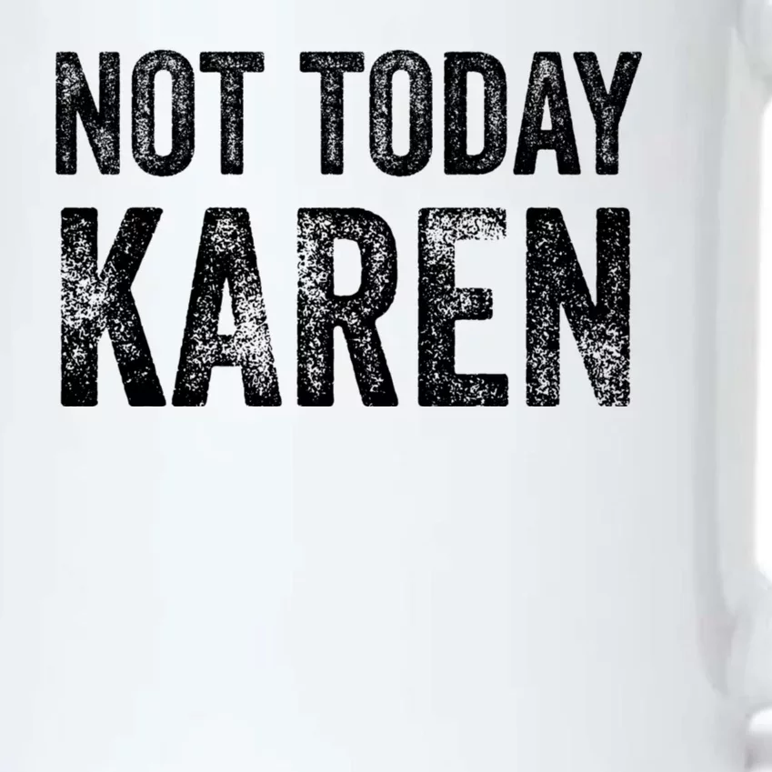 Funny Karen For Men Women NOT TODAY KAREN Black Color Changing Mug