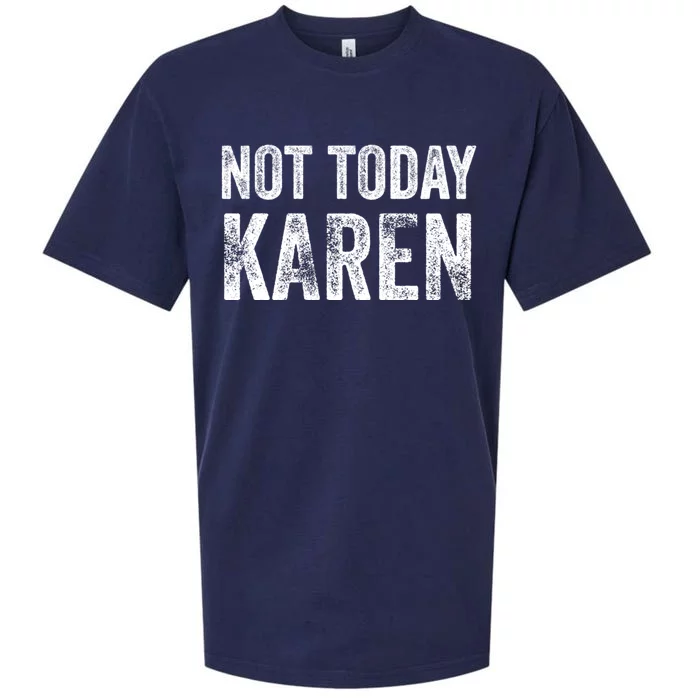 Funny Karen For Men Women NOT TODAY KAREN Sueded Cloud Jersey T-Shirt