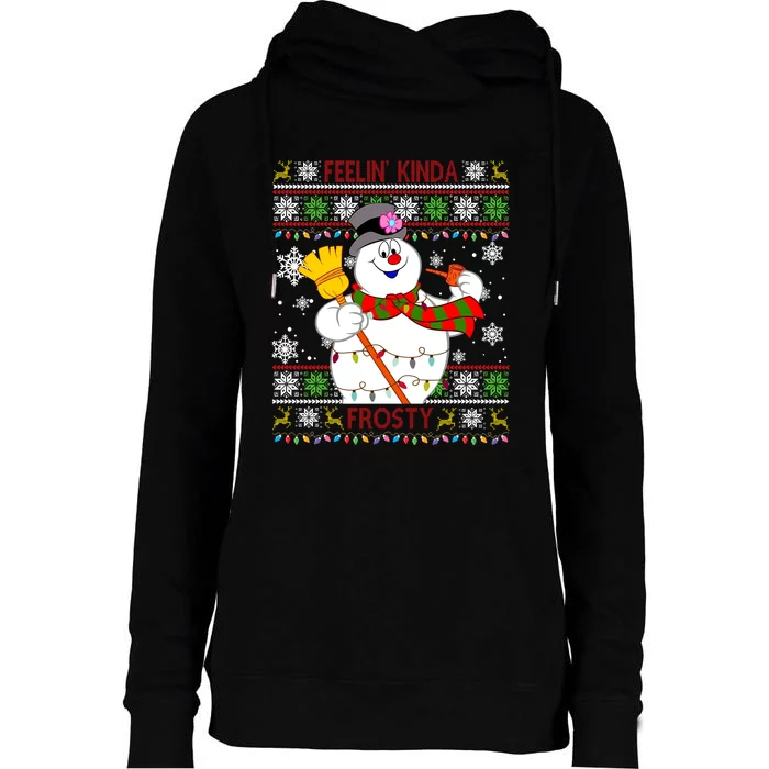 Feelin Kinda Frosty Ugly Christmas Frosty Snowman Christmas Womens Funnel Neck Pullover Hood