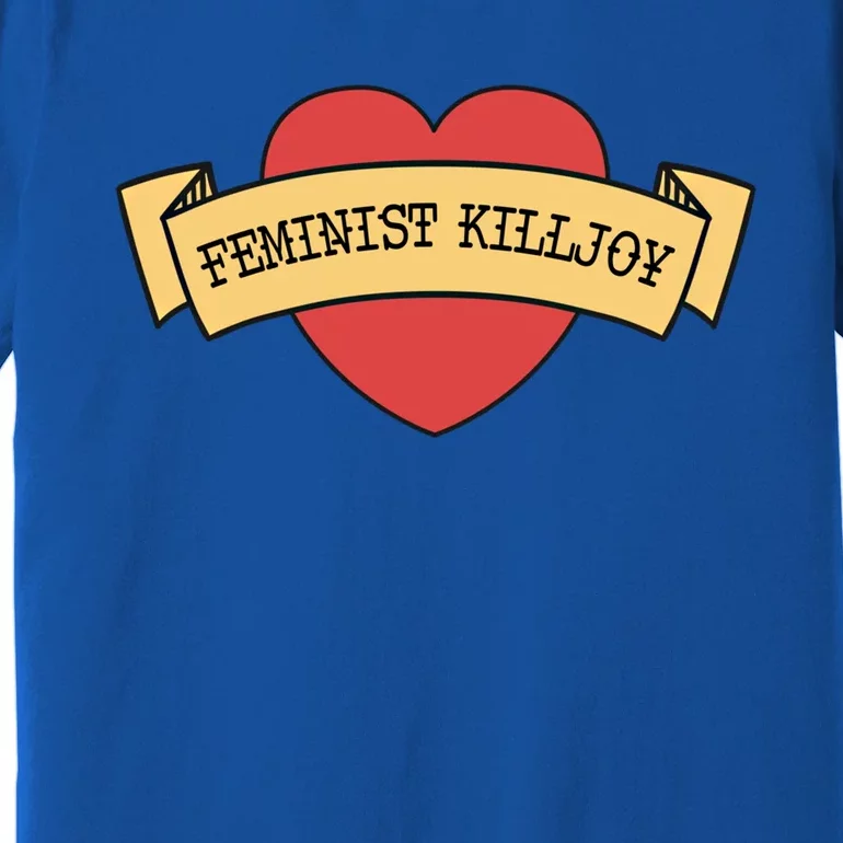 Feminist Killjoy Feminism Strong Empowert Heart Gift Premium T-Shirt