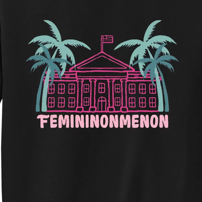 Femininonmenon Kamala For President Funny Election 2024 Sweatshirt